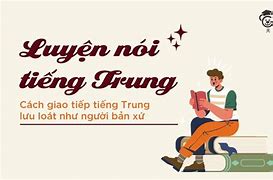 Cách Nói Tiếng Trung Lưu Loát