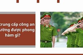 Học Trung Cấp Công An Ra Quân Hàm Gì