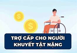 Mức Trợ Cấp Với Người Khuyết Tật